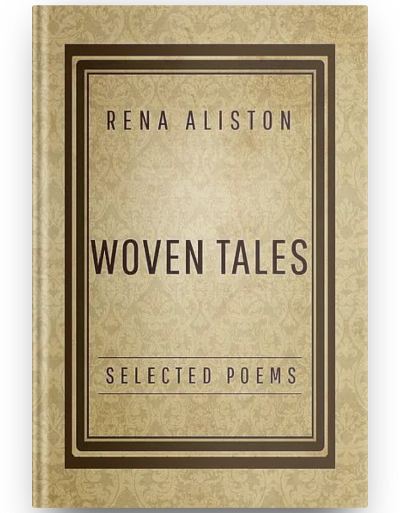 Woven Tales: Selected Poems by Rena Aliston