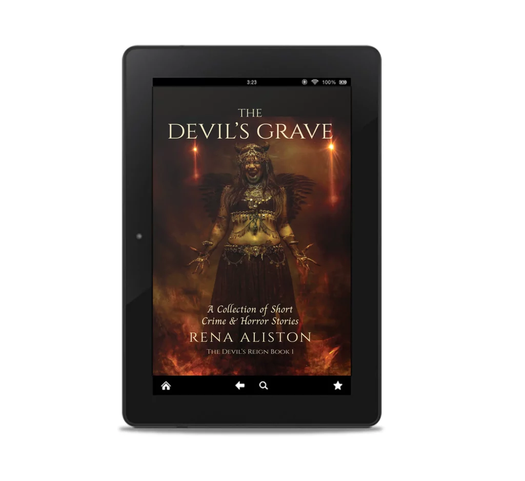 The Devil's Grave: A Collection of Short Crime & Horror Stories eBook by Rena Aliston