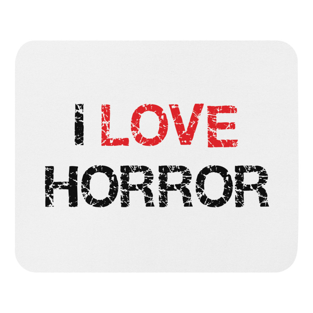 I Love Horror 2 Mousepad by Rena Aliston